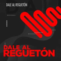 Dale al Regueton