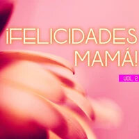 ¡Felicidades Mamá! Vol. 2