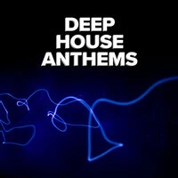 Deep House Anthems