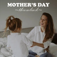 Mother's Day Throwback