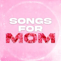 Songs For Mom
