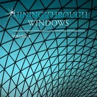 Shining Through Windows, Vol. 2