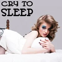 Cry to Sleep