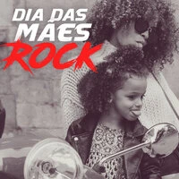 Dia das Mães Rock