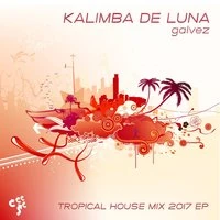 Kalimba de Luna - Tropical House Mix 2017 EP