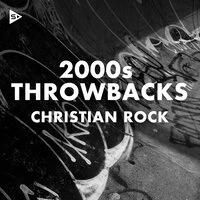 2000s Throwbacks Christian Rock
