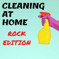 Cleaning At Home - Rock Edition
