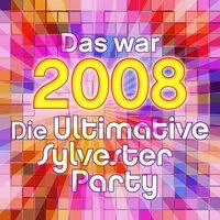Das War 2008 - Die Ultimative Sylvester Party