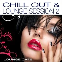 Chill Out & Lounge Session, Vol. 2