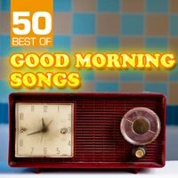 50 Best of Good Morning Songs