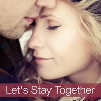 Let's Stay Together