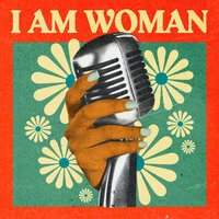 I AM WOMAN