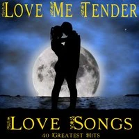 Love Me Tender (Love Songs)