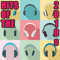 Hits Of The 2010s