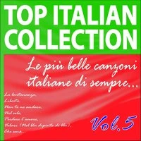 Top italian collection... le più belle canzoni italiane di sempre...Vol. 5