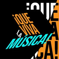 ¡Que viva la Música!