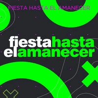 Fiesta Hasta el Amanecer
