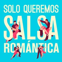 Solo Queremos Salsa Romántica