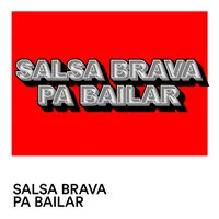 Salsa Brava Pa Bailar
