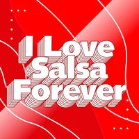 I Love Salsa Forever