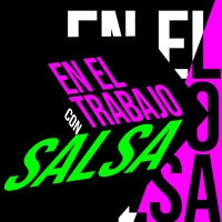 En el Trabajo con Salsa