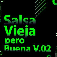Salsa Vieja Pero Buena V.02