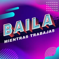 Baila mientras trabajas