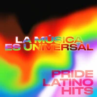 La Música es Universal: Pride Latino Hits