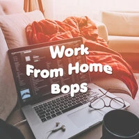 Work From Home Bops