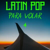 Latin Pop Para Volar Vol. 4