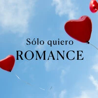 Sólo quiero ROMANCE