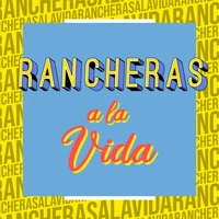 Rancheras a la Vida