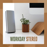 Workday Stereo