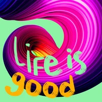Life is Good