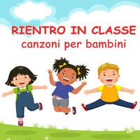 Rientro in classe canzoni per bambini