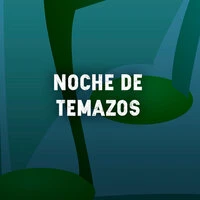 Noche de Temazos