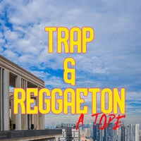 Trap & Reggaeton A Tope