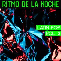 Ritmo De La Noche Latin Pop Vol. 3