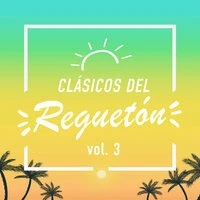 Clásicos del Reguetón vol. 3