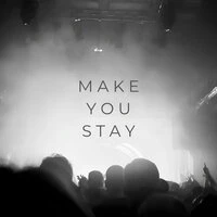 Make you stay