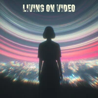 Living on Video