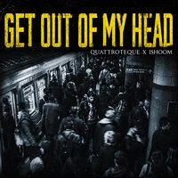 Get out of My Head