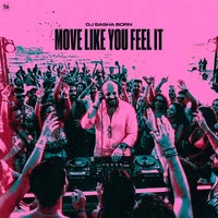 Move Like You Feel It