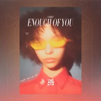 Enough of You