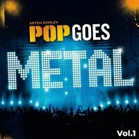 Pop Goes Metal, Vol. 1