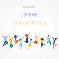 I Could Be Hurtful, I Could Be Purple, I Could Be Anything You Like