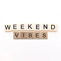 Weekend Vibes