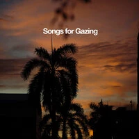 Songs For Gazing