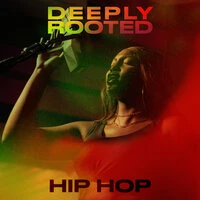 Deeply Rooted: Hip-Hop