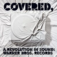 Covered, A Revolution In Sound: Warner Bros. Records